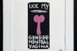 Limited Edt. Art Print – LICK MY GENDER NEUTRAL VAGINA