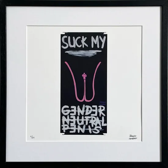 Limited Edt. Art Print – SUCK MY GENDER NEUTRAL PENIS